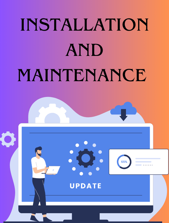 installation and maintenance